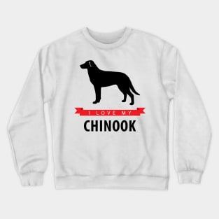 I Love My Chinook Crewneck Sweatshirt